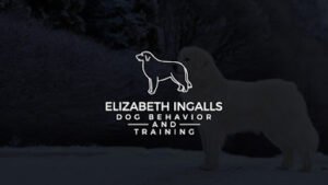 Elizabeth Ingalls Dog Behavior and Training